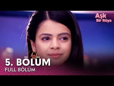 Aşk Bir Rüya Hint Dizisi | 5. Bölüm