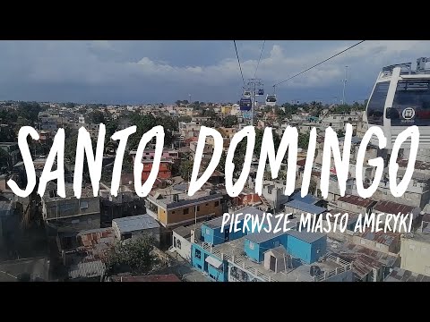 Czy warto jechać do stolicy Dominikany, Santo Domingo?