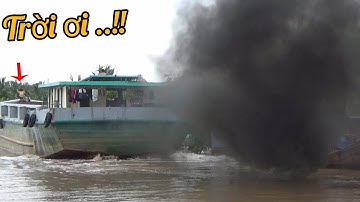 một pha THỚP TIM khi sà lan mất lái đâm thẳng vào bờ / khu vục nguy hiểm