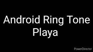 Android Ringtone - Playa