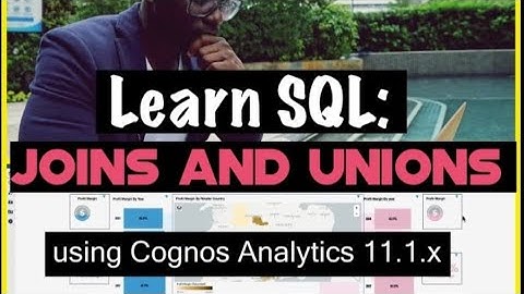 Learn SQL Basics For Complete  Beginners | JOINS & UNIONS using Cognos Analytics| by Cognos Jedi