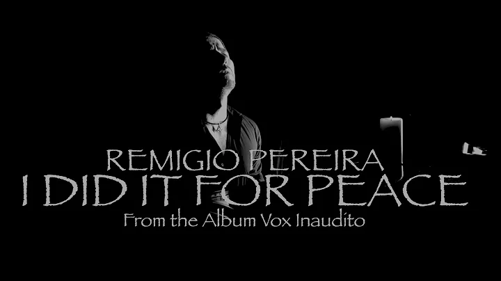 Remigio Pereira - I DID IT FOR PEACE - Official Music Video