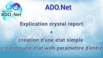 ADO.Net 12: Explication crystal report,creation d