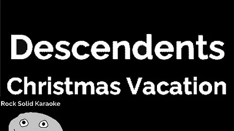 Descendents - Christmas Vacation (karaoke)