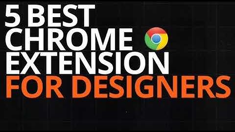 Top 5 Chrome Extension for Designers | amrpixel