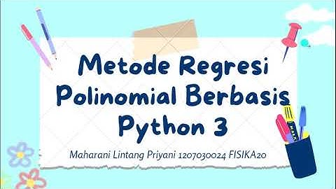 Tugas 10 Fisika Komputasi. Metode Regresi Polinomial Berbasis Python 3