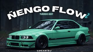 🐍 ÑENGO FLOW #2 -  ENGANCHADO TURREO EDIT - LUCAS DJ 🐍