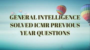 ICMR ASSISTANT PREVIOUS YEAR QUESTIONS PAPER SOLVED  - GENERAL INTALLIGENCE  ! ICMR ASSISTANT MCQ !