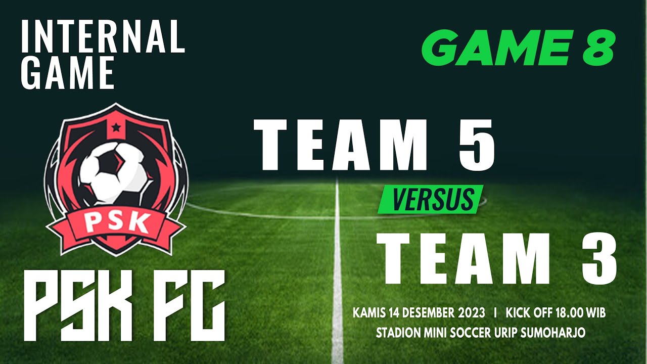 🔴((SERUUU ))GAME 8//TIM 5 VS TIM 3//GAME INTERNAL PSK FC//STADION MINI SOCCER URIP SUMOHARJO