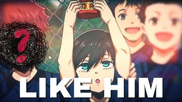 LIKE HIM - RIN VS SAE ITOSHI (EDIT/AMV)