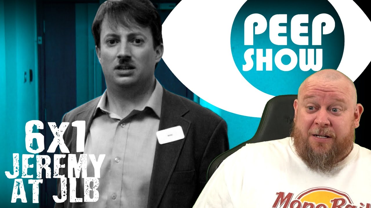 Power Tripping never went so bad - PEEP SHOW REACTION- 6X1 Jeremy at JLB