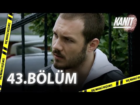 Kanıt 43. Bölüm - Full Bölüm