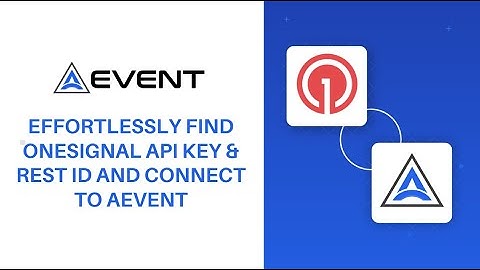 Effortlessly Find OneSignal API Key & REST ID and Connect to AEvent