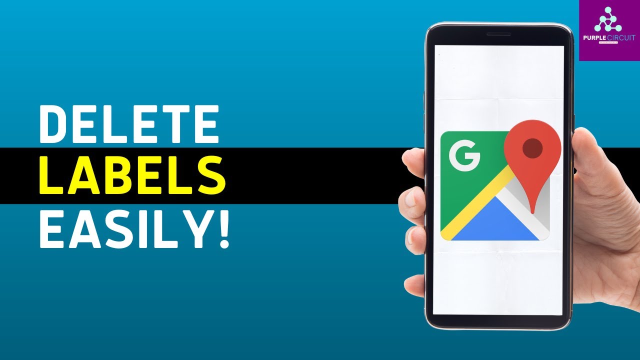 How To Delete Labels From Google Maps - Full Guide
