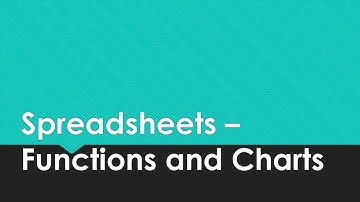 Spreadsheet: Functions and Charts- PART-1
