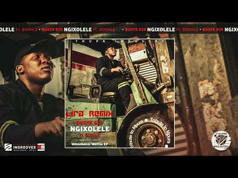 Busta 929 feat  Boohle - Ngixolele LiRa Remix (Radio Edit)