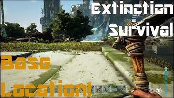 Day 1 Extinction Survival & Base Location | Ark: Survival Evolved | UnKnown Extinction | S4E1
