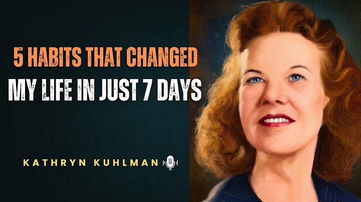 KATHRYN KUHLMAN - 5 Habits That Changed My Life in Just 7 Days ! (Do This for One Week)