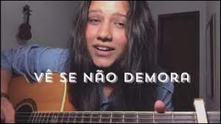 Vê Se Não Demora - Bia Marques (cover)-1 hora