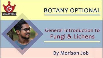 General Introduction to Fungi and Lichens | Botany Optional | Gallant IAS