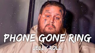 Jelly Roll - Phone Gone Ring (Lyrics)
