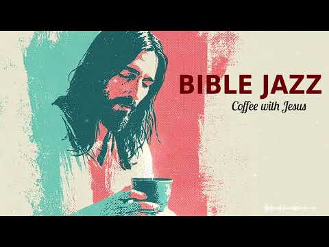 Coffee with Jesus ☕ Psalm Jazz for Devotion & Soft Peace