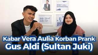 Ngobrol bareng Vera Aulia yang jadi korban Prank Gus Aldi (Sultan Juki), ini dia kabarnya..