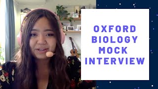 Oxford University Undergraduate Biology Mock Interview  Nora