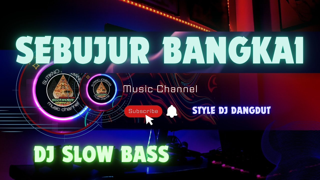 DJ DANGDUT SLOW BASS ( SEBUJUR BANGKAI )