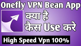 Onefly Vpn bean App Kaise Use Kare ।। how to use onefly vpn bean app ।। Onefly Vpn bean App screenshot 4