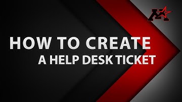 Creating A Help Desk Ticket