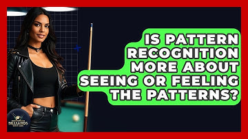 Is Pattern Recognition More About Seeing Or Feeling The Patterns? - Billiards Hustlers