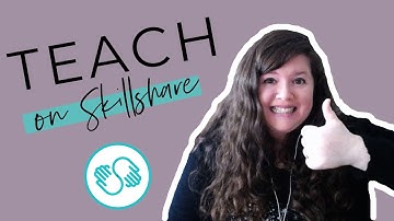 Teach On Skillshare - My Experience As A Skillshare Teacher