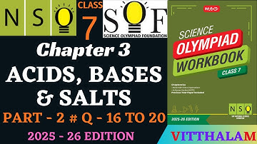 | Class 7 | NSO | Chapter 3 | Acids | Bases | Salts | Part 2 | Q 16 to 20 | MTG | 2025 - 26 |