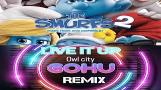 Owl City - Live It Up (Goku Remix) #remix #summer #handsup #dance #vibes #lyrics #happy #smurf #ost
