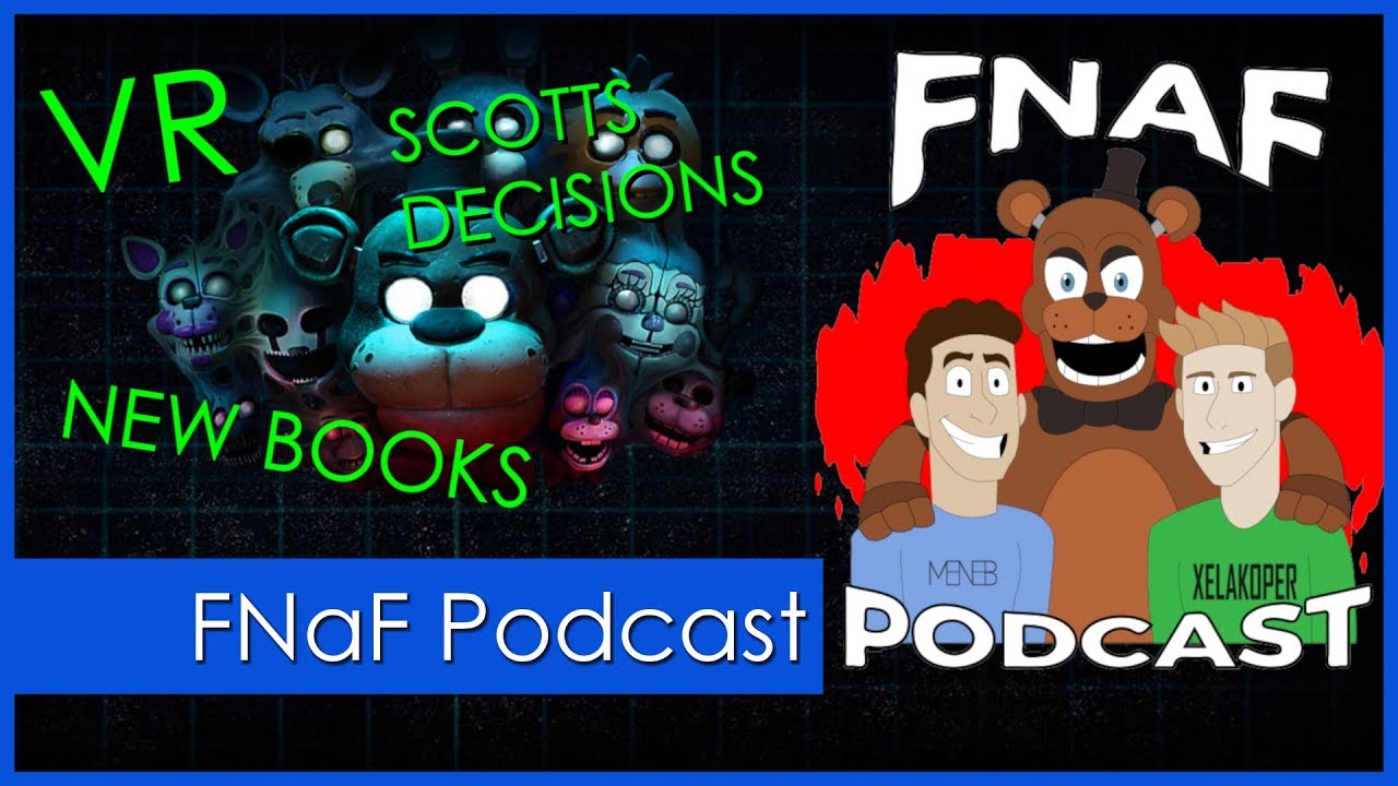 The VR Game, new Books and Scotts decisions | FNaF Podcast #5