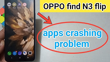 how to fix apps crashing problem in oppo find N3 flip ? #oppo
