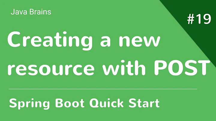 Spring Boot Quick Start 19 - Creating a new resource using POST