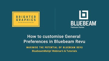 How to Customise General Preferences in Bluebeam Revu by Brighter Graphics