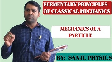 CLASSICAL MECHANICS l Mechanics of a particle 2 l MSc l BSc l NET-JRF l GATE l UPSC l JAM l BTech