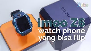 imoo Z6 - Review dan Giveaway imoo Watch Phone Terbaru yang Bisa Flip