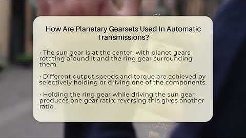 How Are Planetary Gearsets Used In Automatic Transmissions? - Talking Tech Trends