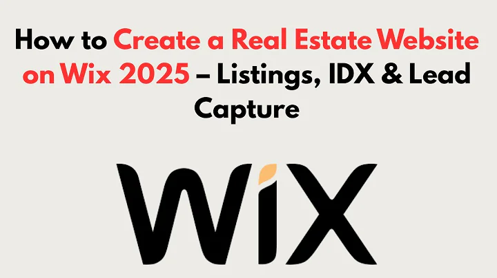 How to Create a Real Estate Website on Wix 2025 – Listings, IDX & Lead Capture