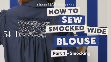 How to sew 54-1 Wide blouse with smocking embroidery // Part 1 – Smocking embroidery