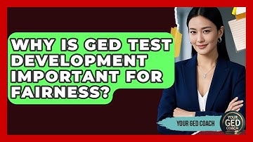 Why Is GED Test Development Important For Fairness? - Your GED Coach