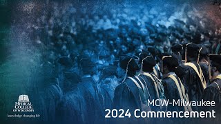 Medical College of Wisconsin - Milwaukee 2024 Commencement Ceremony