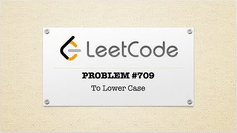 To Lower Case - LeetCode Problem #709