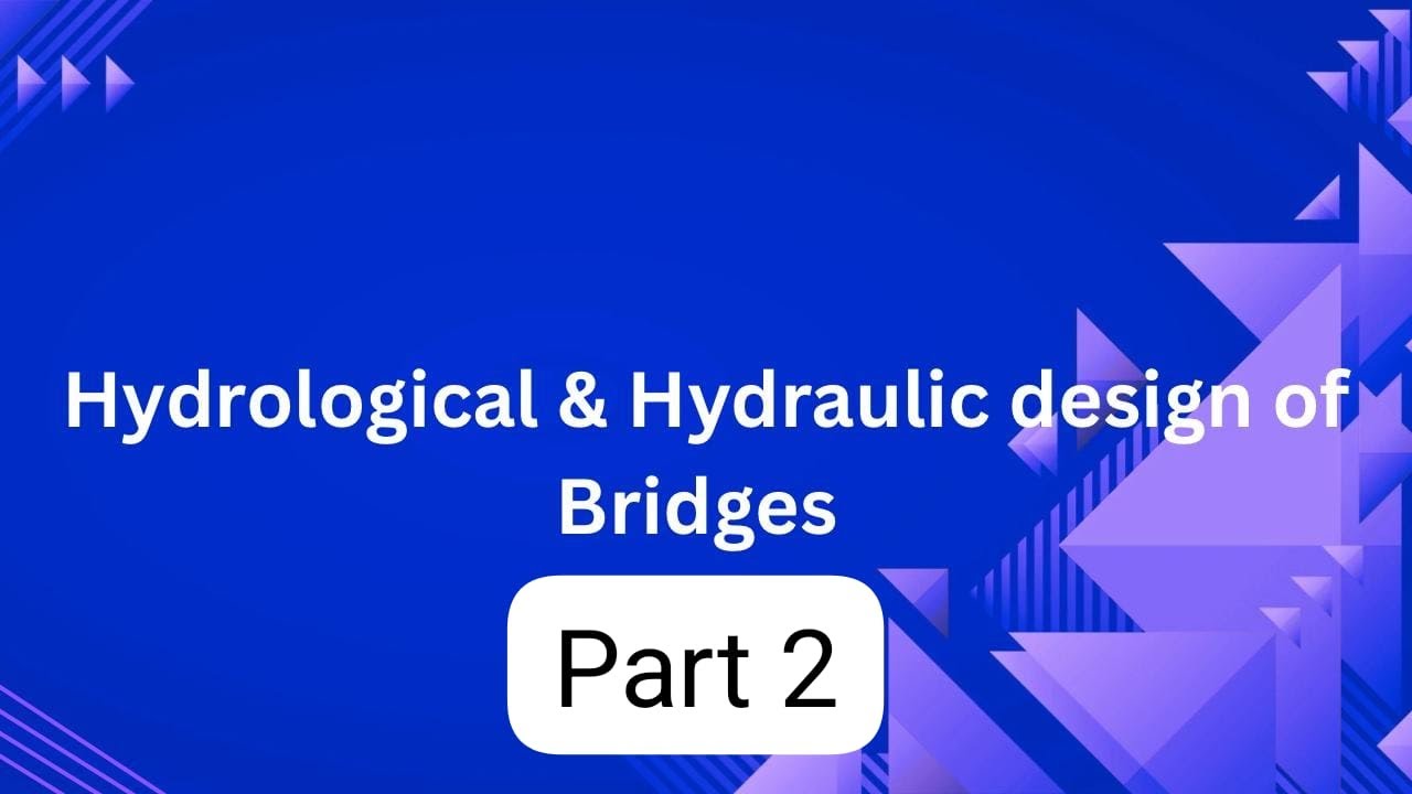 Hydrological and Hydraulic design of bridges PART-2