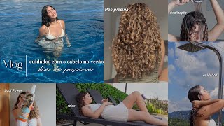 Vlog | Dia de piscina - cuidados com o cabelo no verão ☀️🏊🏼‍♀️