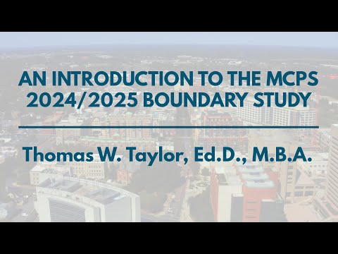 An Introduction To The MCPS 2024 2025 Boundary Study